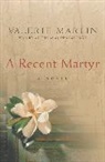 Valerie Martin - A Recent Martyr