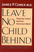 James P Comer, James P. Comer, James P. Corner - Leave No Child Behind