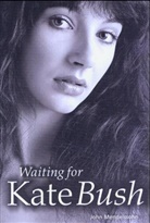 John Mendelssohn - Waiting for Kate Bush