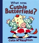 Colin Mcnaughton - What Now, Cushie Butterfield ?