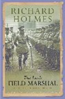 Richard Holmes - The Little Field Marshall