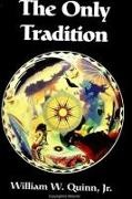 W Quinn, William W Quinn Jr, William W. Quinn Jr - Only Tradition