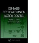 Steven G. Campbell, Steven G. (Texas A&amp;M University Campbell, Campbell Steven G., Hamid Toliyat, Hamid A. Toliyat, Hamid A. (Texas A&amp;m University Toliyat... - Dsp-Based Electromechanical Motion Control