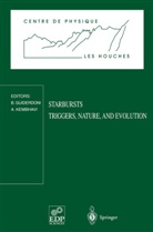 Guiderdoni, Brun Guiderdoni, Bruno Guiderdoni - Starburst: Triggers, Nature and Evolution