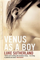 Luke Sutherland, Sutherland Luke - Venus as a Boy