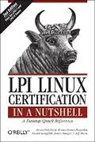 Jeffrey Dean, Bruno Gomes Pessanha Pritchard, Steven Pritchard - Lpi linux certification in nutshell