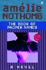 Amelie Nothomb, Amélie Nothomb - The Book of Proper Names