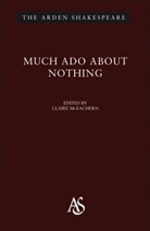 Claire Mceachern, William Shakespeare, David Scott Kastan, Claire Mceachern, Richard Proudfoot, Ann Thompson... - Much Ado About Nothing