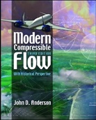 John Anderson, John D. Anderson, John David Anderson - Modern Compressible Flow with Historical Perspective
