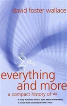 David Foster Wallace - Everything and More : A Compact History of Infinity