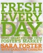 Carolynn Carreno, Sara Foster - Frehs Every Day
