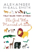 Alexander McCall Smith, McCall Smith Alexander, Alexander Smith, Naomi Holwill, Holwill Naomi - The Girl Who Married a Lion