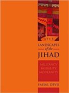 Faisal Devji - Landscapes of the Jihad