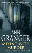 Ann Granger - Mixing with Murder