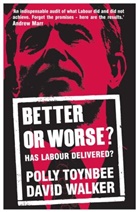 Polly Toynbee, Toynbee Polly, David Walker, Walker David - Better or Worse ?