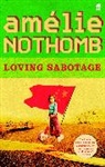 Amelie Nothomb, Amélie Nothomb - Loving Sabotage