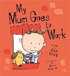Kes Gray, David Milgrim, David Milgrim - My Mum Goes to Work