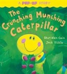 Sheridan Cain, Cain Sheridan, Jack Tickle, Tickle Jack, Jack Tickle, Tickle Jack - The Crunching Munching Caterpillar