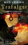 Roy Adkins, Roy A. Adkins - Trafalgar the biography of a battle