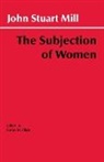 John Stuart Mill, Susan M. Okin, Susan Moller Okin - Subjection of women