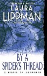 Laura Lippman - By a Spider's Thread