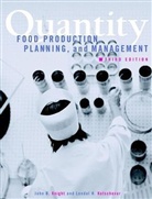 JB Knight, John Knight, John B Knight, John B. Knight, Knight John B., Lendal Kotschevar... - Quantity Food Production, Planning and Management