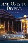Tasha Alexander - And Only to Deceive