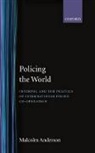 Malcolm Anderson - Policing the World