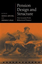 Olivia S. Mitchell, Stephen P. Utkus, Olivia S. Mitchell, Olivia S. (Executive Director of the Pension Research Council Mitchell, Mitchell Olivia S., Stephen P. Utkus... - Pension Design and Structure