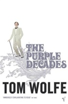 Tom Wolfe - The Purple Decades