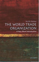 Amrita Narlikar, Narlikar Amrita - The World Trade Organization : A Very Short Introduction
