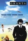 Ian Jack, Ian (editor) Jack, Ian Jack - Granta 91: Wish You Were Here