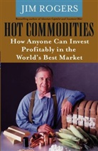J. Rogers, Jim Rogers - Hot Commodities