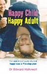 Dr Edward Hallowell, Edward Hallowell, Edward M. Hallowell - Happy Child, Happy Adult