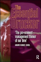 Peter Drucker, Peter F. Drucker, Peter Ferdinand Drucker - The Essential Drucker