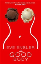 Eve Ensler - The Good Body