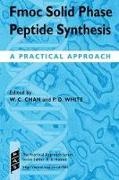 W. Chan, W. C. Chan, Weng C. Chan, W. Chan, W. C. Chan, … - FMOC Solid Phase Peptide Synthesis A Practical Approach POD TITLE