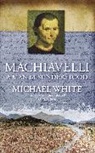 Michael White, White Michael - Machiavelli