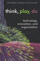 Mark Dodgson, Dodgson Mark, DODGSON MARK GANN DAVID SALTER, Mark Dogson, David Gann, Ammon Salter... - Think, Play, Do