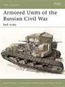 David Bullock, Andrei Aksenov, Peter Sarson, Sarson Peter - Armored Units of the Russian Civil War