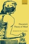 Desmond Clarke - Descartes's Theory of Mind