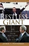 Patterson, James T. Patterson, James T. (Ford Foundation Professor of History Emeritus Patterson - Restless Giant : From Watergate to Bush V Gore