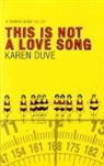 Karen Duve, Duve Karen - This Is Not A Love Song