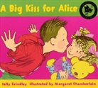Margaret Chamberlain, Sally Grindley, Margaret Chamberlain - A Big Kiss for Alice