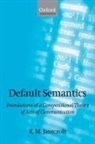 Katarzyna M. Jaszcozolt, K. M. Jaszczolt, Katarzyna M. Jaszczolt - Default Semantics