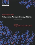 Margaret Knowles, Peter Selby, Margaret Knowles, Margaret A. Knowles, Peter Selby, Peter J. Selby... - Introduction to the Cellular and Molecular Biology of Cancer
