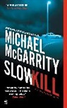 Michael Mcgarrity - Slow Kill