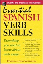 Rogelio Vallecillos, Rogelio A. Vallecillos, Rogelio Alonso Vallecillos - Essential Spanish Verb Skills