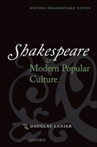 Douglas Lanier, Douglas (Associate Professor and Director of Graduate Studies Lanier - Shakespeare and Modern Popular Culture