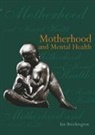 I. F. Brockington, Ian Brockington, Ian (Professor of Psychiatry Brockington, Ian by Brockington - Motherhood and Mental Health